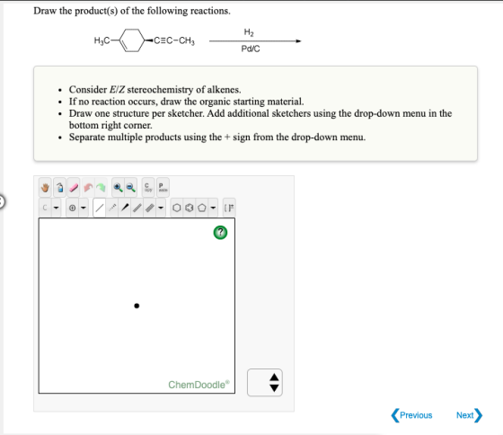 Draw the product(s) of the following reactions. H2 H9C -CC-CH3 Pd/C • Consider E/Z stereochemistry of alkenes. • If no reacti