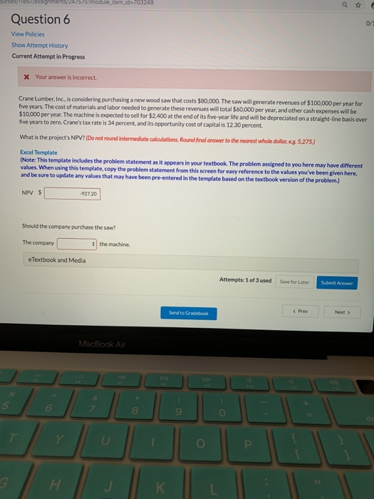 fmodule jtemid-703249 Question 6 0/1 View Policies Show Attempt History Current Attempt in Progress x Your answer is incorrec