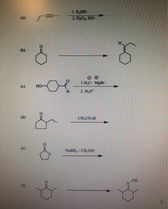 1. RZBH 2. H2O2, HO- 8 .8 (c) HO 1.H2C: MgBr 2. H30* CH,CO, NaBH, CH OH LOH