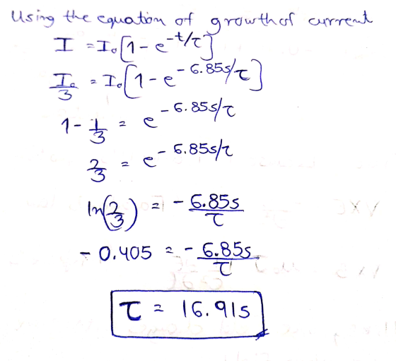 Using the equation of growth of current I -1.[1-et/] Is Io(1-e 6.85570 5.855/2 6.854€] -6. 1-33 e 2 2 e Z - 6.855 T - 0.405 2