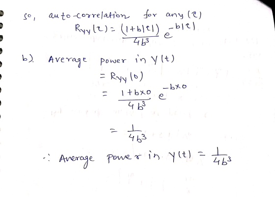 So, auto-correlation for any (2) Ryyle) = (1+ 1tb121) -biel b3 e b). Average power in ylt) = Ryy lo) -bxo I tbxo e 413 us C 4