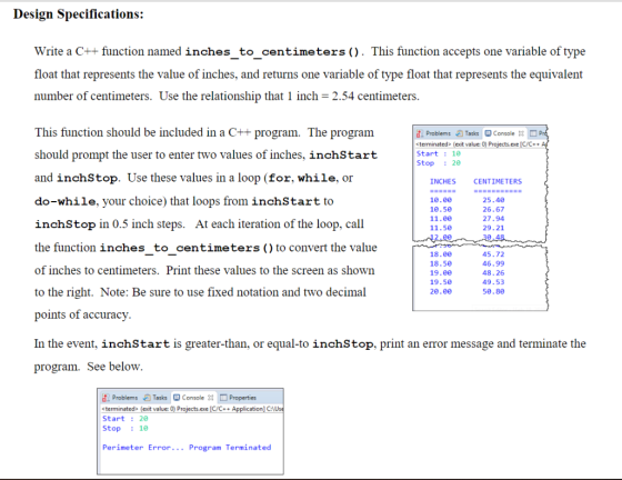 Design Specifications: Write a C++ function named inches_ to centimeters (). This function accepts one variable of type float