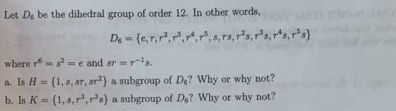 Let De be the dihedral group of order 12. In other words, Do = {e,r,r2, m3, 74, 75, s, rs, rs, rºs, r*s, r® s} where p6 = 92