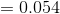 =0.054