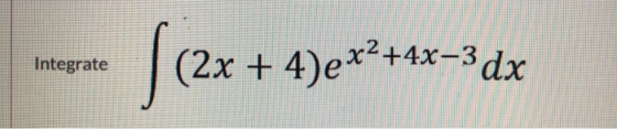 Integrate fc2x (2x + 4)ex2+4x–3 dx