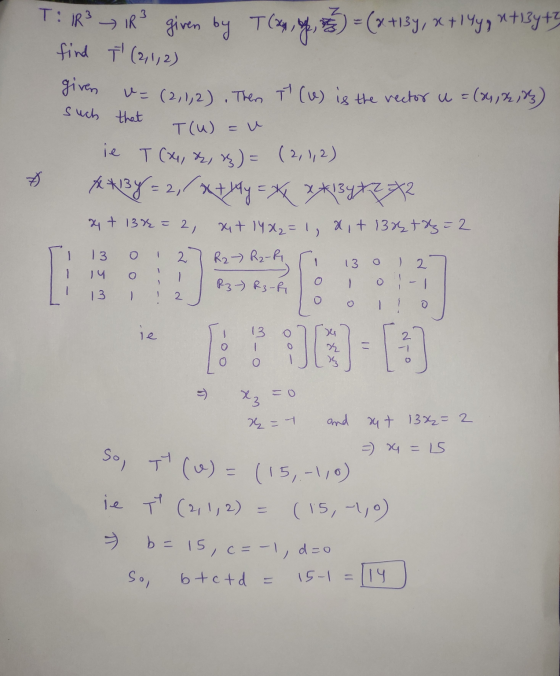 IR3 given by T (an, op t) = (x +139, x + 1 4 yg x +13477 T: R² find T (2,1,2) given such that =(2,1,2). Then t (u) is the ve