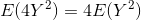 E(4Y^{2})=4E(Y^{2})