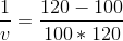\frac{1}{v} = \frac{120-100}{100*120}