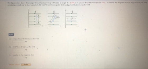 The figure below shows three dye views of a r e loop with sides of length 0 0 min a magnetic field of magnitude 250 T. Calcul