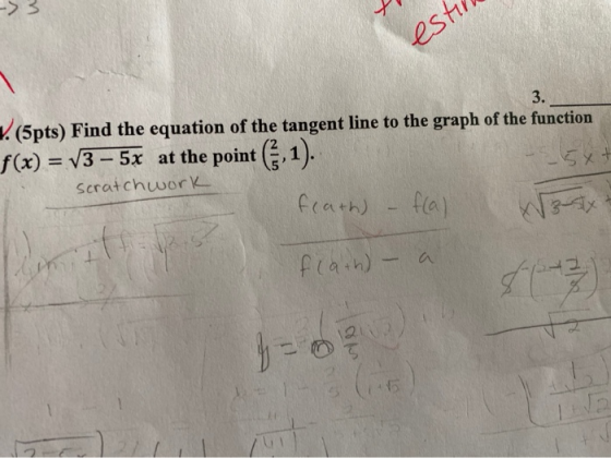 estim ts) Find the equation of the tangent line to the graph of the function f(x) = 73 – 5x at the point (,1). scratchwork fr