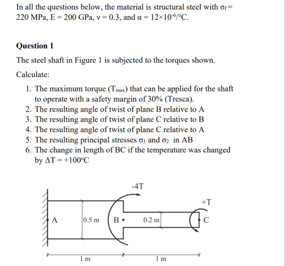 In all the questions below, the material is structural steel with or= 220 MPa, E = 200 GPa, v=0.3, and a = 12x10-6/°C. Questi