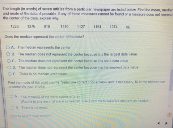 The length (in words) of seven articles from a particular newspaper are listed below. Find the mean, median and mode of the d
