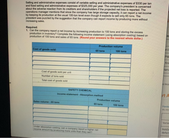 Selling and administrative expenses consist of variable selling and administrative expenses of $330 per ton and fixed selling