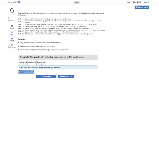 Homework 3 Saved Help Save & Exit Submit Check my work Rowland & Sons Air Transport Service, Inc., has been in operation for