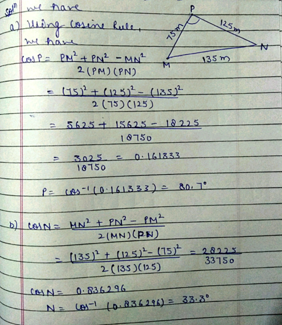 1251 so we have all wing cosine Rule, we have hos P = PM²+ PN² - MN² 135m 2 (PMI (PN) = (15)² + (1257² - (135) 2 (75) (125) 2