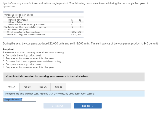 Lynch Company manufactures and sells a single product. The following costs were incurred during the companys first year of o