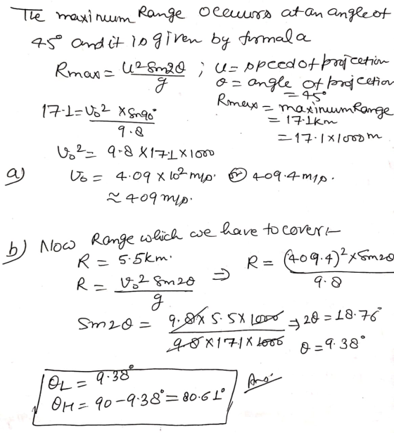 The maxi num Range occuurs at an angle of 45 and it is given by formal a Rmax=628m2o , U- opeedot brojcetin g angle of projec