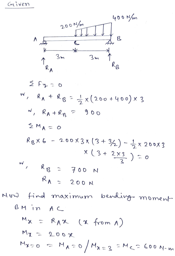 RB Given 400 N/m 200N/m B A5 * 3m 3m 1 RA E fyzo 2 RA&R B Ź x(200+400)*3 W, RA TRB goo Ź MA = 0 RB X 6 200X3x (3+372) - x 200