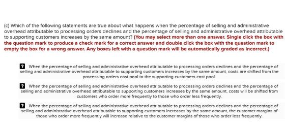 (c) Which of the following statements are true about what happens when the percentage of selling and administrative overhead