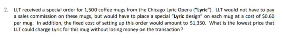 2. LLT received a special order for 1,500 coffee mugs from the Chicago Lyric Opera (Lyric). LLT would not have to pay a sal