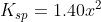 K_{sp} = 1.40x^{2}