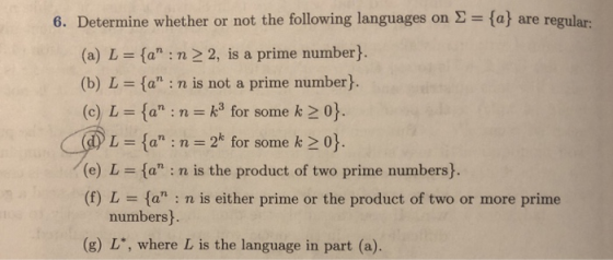 6. Determine whether or not the following languages on Σ-(a) are regular (a) L = {an : n > 2, is a prime number) (b) L fan :