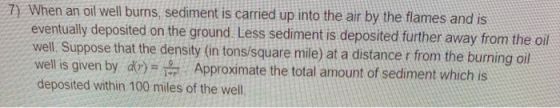 7) When an oil well burns, sediment is carried up into the air by the flames and is eventually deposited on the ground. Less