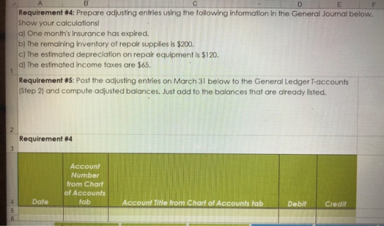 Requirement #4: Prepare adjusting entries using the following information in the General Journal below. Show your calculation
