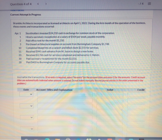 Question 4 of 4 < > -14 E Views Current Attempt in Progress Bramble Architects incorporated as licensed architects on April 1