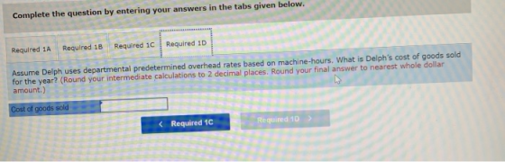 Complete the question by entering your answers in the tabs given below. Required 1B Required 10 Required 1A Required 1D Assum