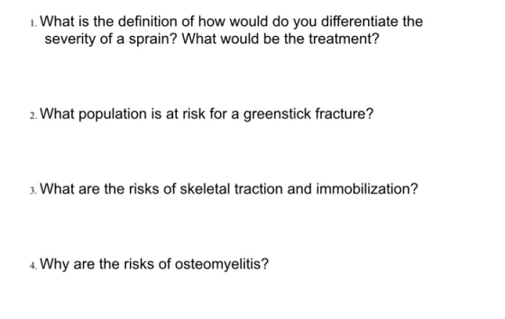 1. What is the definition of how would do you differentiate the severity of a sprain? What would be the treatment? 2. What po