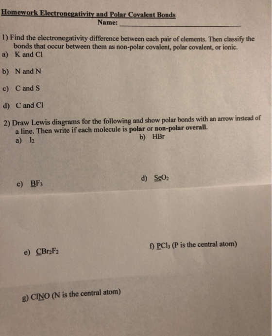 Homework Electronegativity and Polar Covalent Bonds Name: 1) Find the electronegativity difference between each pair of eleme