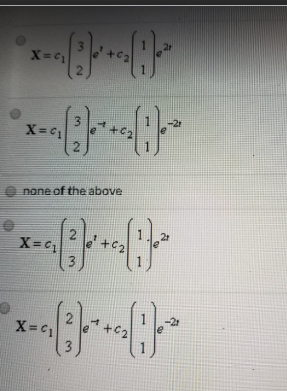 3 12=X +02 2 3 -2: 19=X +2 (1) 22t 2 none of the above 2 1 22 X = C, +62 3 2 1 10=X -22 +c2 3
