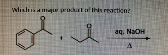 Which is a major product of this reaction? aq. NaOH + A