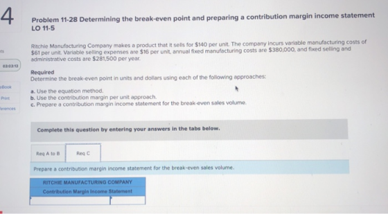 Problem 11-28 Determining the break-even point and preparing a contribution margin income statement LO 11-5 Ritchie Manufactu