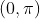 (0,\pi)