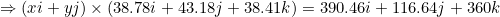 \small \Rightarrow (xi+yj)\times(38.78i+43.18j+38.41 k) = 390.46i+116.64j+360k
