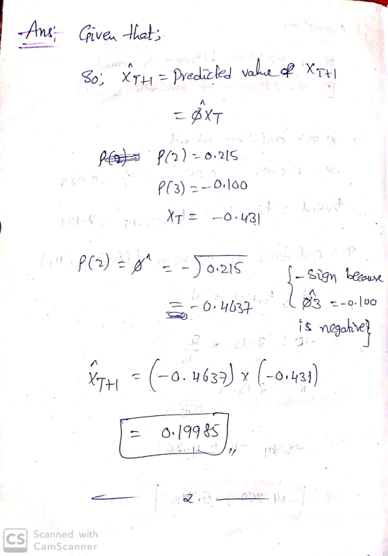 - Ans: Given thats So; XTH = Predicled value of X7+) = 8XT stat f(2)=0.215 260. P (3)=-0.100 10.6 XT = -0.431 P(a) = a --50.