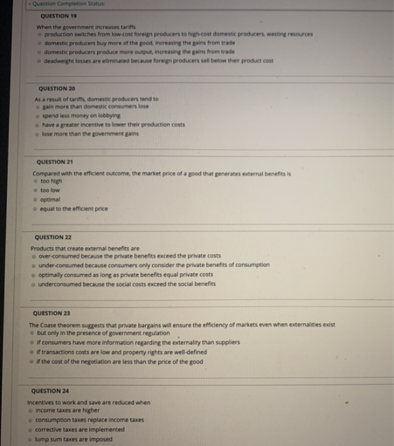 Question Completion Status: QUESTION 19 When the government increases tariffs production switches from low-cost foreign produ