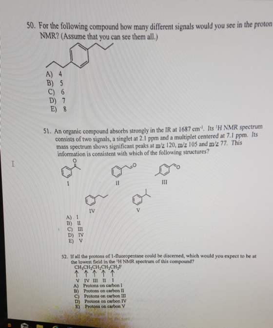 50. For the following compound how many different signals would you see in the proton NMR? (Assume that you can see them all.