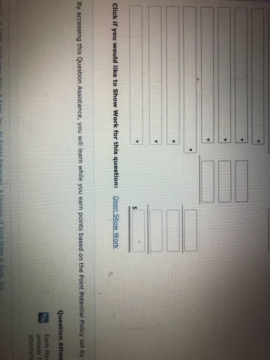 Click if you would like to Show Work for this question: Oren Show Work By accessing this Question Assistance, you will learn