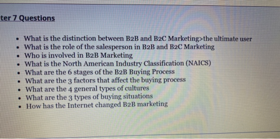 ter 7 Questions • What is the distinction between B2B and B2C Marketing>the ultimate user • What is the role of the salespers