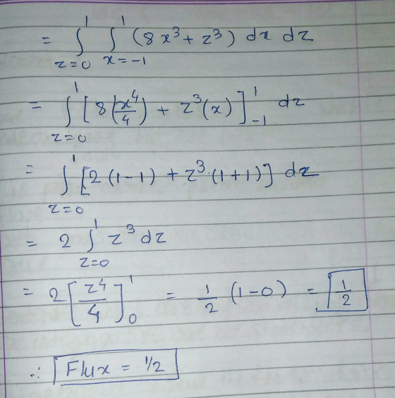 (8 x ² + z3) de da Z zzo 2(x)] dz + Z 2 = 0 1 [2 (1-1) + 2² (1+1)] da Zao 2 S z3 d z Zzo 2 24 -10 (1-0) ot 2 4 2 Flux