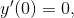 y{}'(0)=0,
