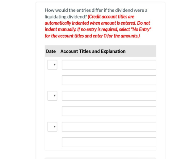 How would the entries differ if the dividend were a liquidating dividend? (Credit account titles are automatically indented w