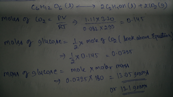 C6H12O6 (1) - 2 C H, OH (1) + 200 (9) moles of CO2 = PV 1.1183.20 -0.145 0.082 x 299 moles of glucose = dx mole of Cog ( look