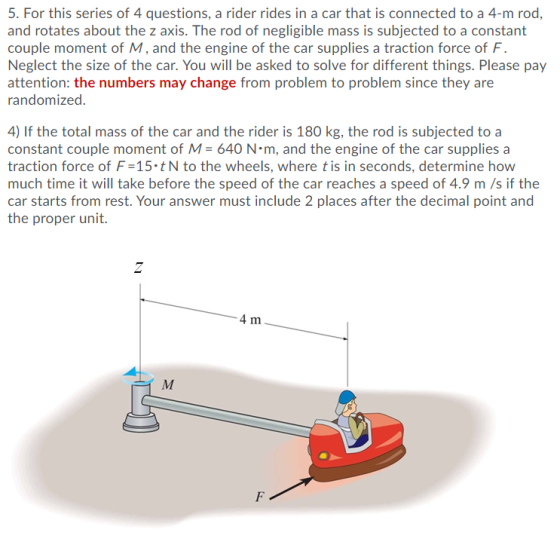 5. For this series of 4 questions, a rider rides in a car that is connected to a 4-m rod, and rotates about the z axis. The r