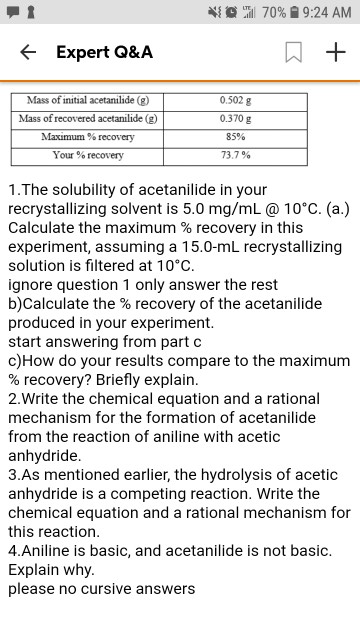 70% 9:24 AM Expert Q&A 0.502 g Mass of initial acetanilide (g) 0.370 g Mass of recovered acetanilide (g) Maximum % recovery 8