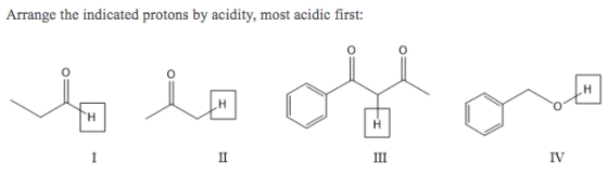 Arrange the indicated protons by acidity, most acidic first: H ول است H E I II III IV