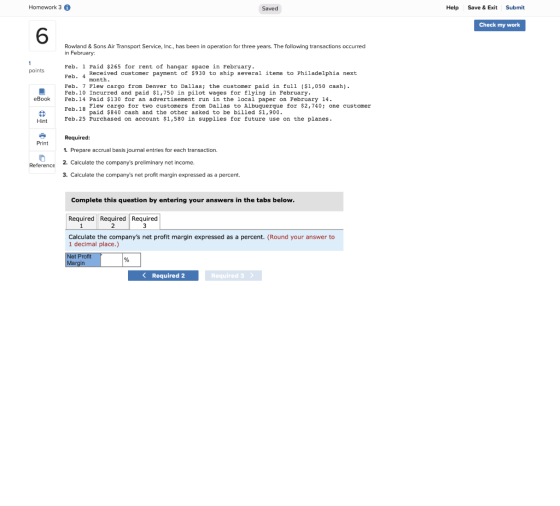 Homework 3 Saved Help Save & Exit Submit Check my work Rowland & Sons Air Transport Service, Inc., has been in operation for